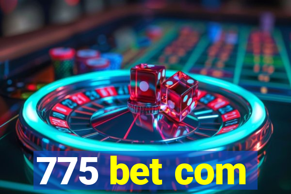 775 bet com